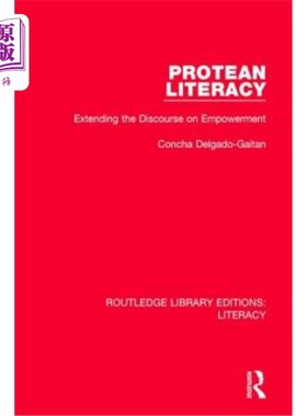 海外直订Protean Literacy: Extending the Discourse on Empowerment 千变万化的读写能力:扩展关于赋权的论述