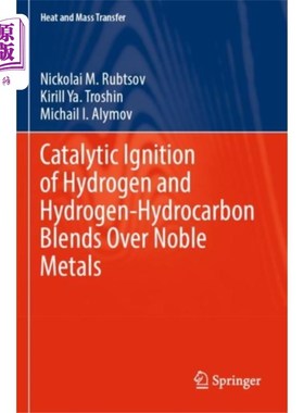 海外直订Catalytic Ignition of Hydrogen and Hydrogen-Hydr... 贵金属上氢和氢烃共混物的催化点火