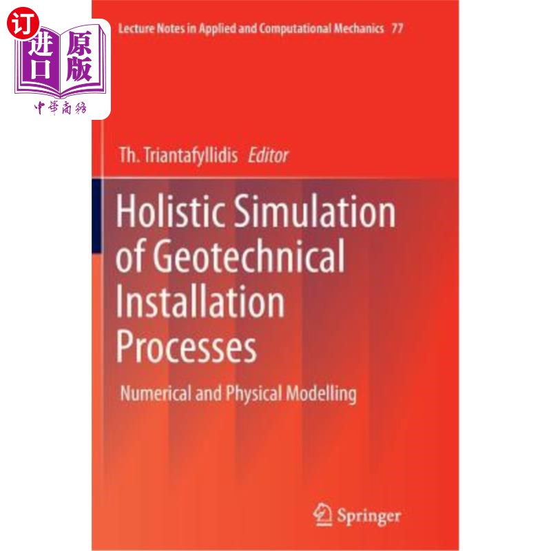 海外直订Holistic Simulation of Geotechnical Installation Processes: Numerical and Physic 岩土工程安装过程的整体模拟 书籍/杂志/报纸 原版其它 原图主图