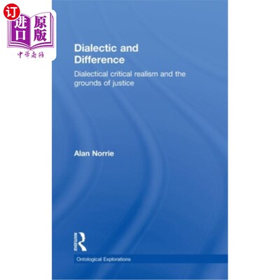 海外直订Dialectic and Difference: Dialectical Critical Realism and the Grounds of Justic 辩证与差异：辩证批判现实主