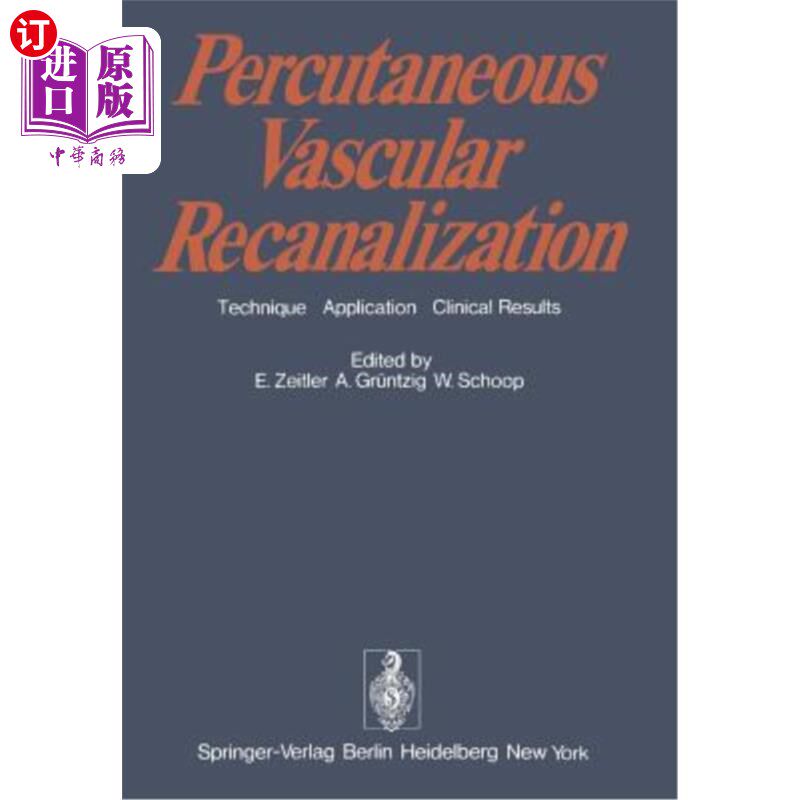 海外直订医药图书Percutaneous Vascular Recanalization: Technique Applications Clinical Results 经皮血管再通术的技术应用