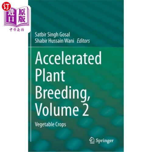 海外直订Accelerated Plant Breeding, Volume 2: Vegetable Crops 植物育种，卷2:蔬菜作物