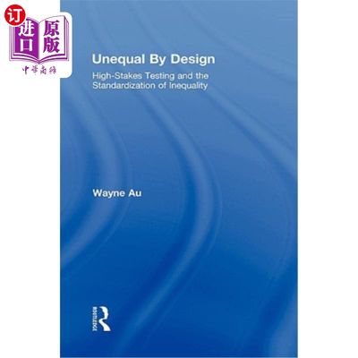 海外直订Unequal by Design: High-Stakes Testing and the Standardization of Inequality 设计不等：高风险测试和不平等标