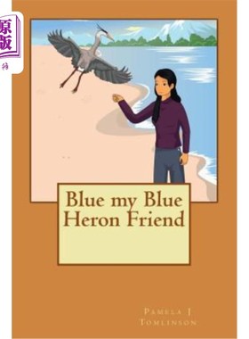 海外直订Blue my Blue Heron Friend 蓝色我的蓝色苍鹭朋友