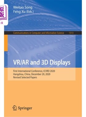 海外直订Vr/AR and 3D Displays: First International Conference, Icvrd 2020, Hangzhou, Chi Vr/AR与3D显示:第一届国