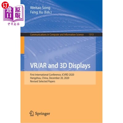 海外直订Vr/AR and 3D Displays: First International Conference, Icvrd 2020, Hangzhou, Chi Vr/AR与3D显示:第一届国