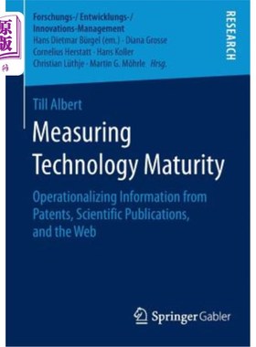 海外直订Measuring Technology Maturity: Operationalizing Information from Patents, Scient 衡量技术成熟度：将来自专利