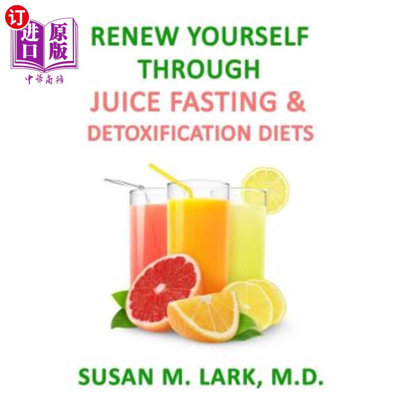 海外直订医药图书Renew Yourself Through Juice Fasting and Detoxification Diets 通过禁食果汁和排毒饮食来恢复活力