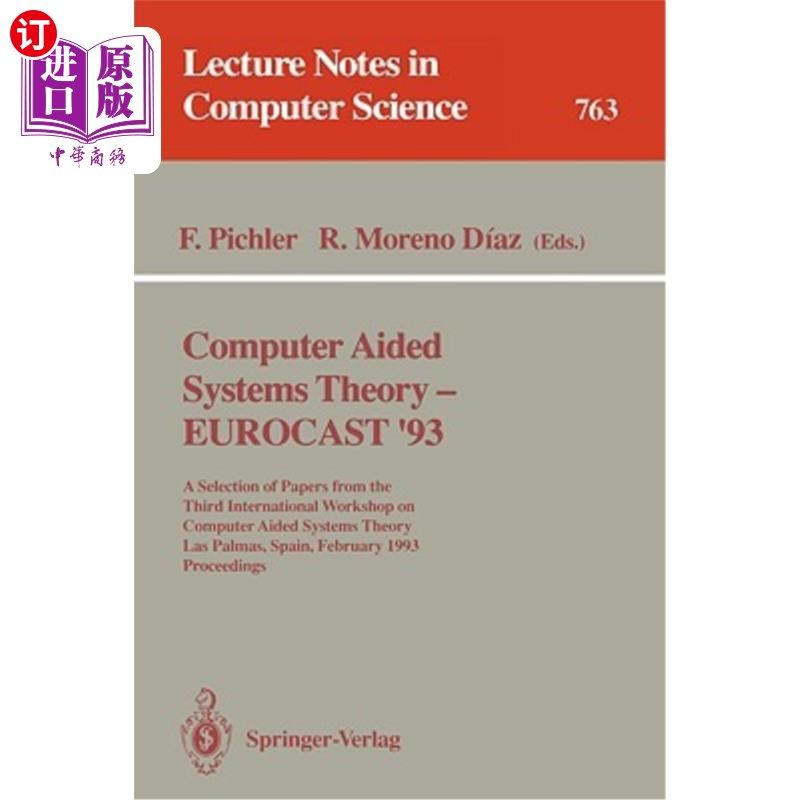 海外直订Computer Aided Systems Theory - Eurocast '93: A Selection of Papers from the Thi 计算机辅助系统理论-