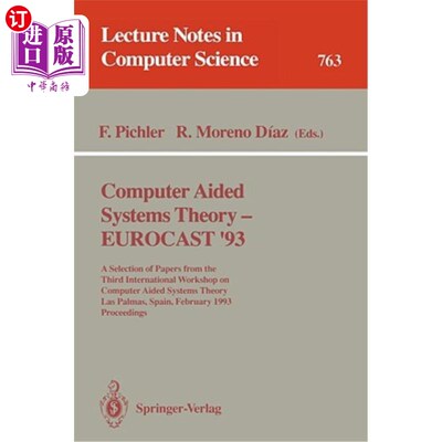 海外直订Computer Aided Systems Theory - Eurocast '93: A Selection of Papers from the Thi 计算机辅助系统理论-