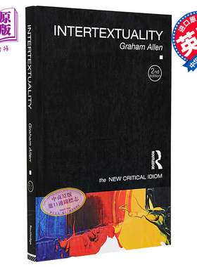 现货 【中商原版】新批判俗语系列 互文 英文原版 Intertextuality The New Critical Idiom Graham Allen