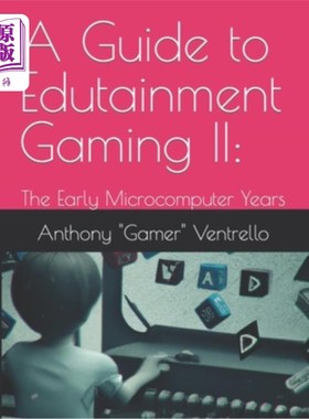 海外直订A Guide to Edutainment Gaming II: The Early Microcomputer Years 寓教于乐的游戏指南II:早期的微电脑时代