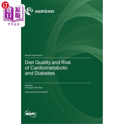 海外直订Diet Quality and Risk of Cardiometabolic and Diabetes 饮食质量与心脏代谢和糖尿病的风险