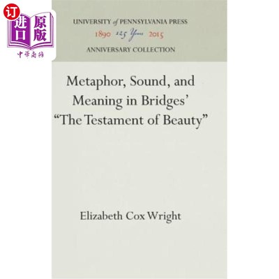 海外直订Metaphor, Sound, and Meaning in Bridges' the Testament of Beauty 桥梁“美的遗嘱”中的隐喻、声音和意义
