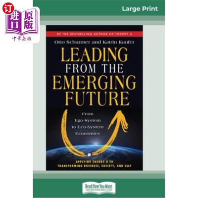 海外直订Leading from the Emerging Future: From Ego-System to Eco-System Economies (16pt  引领未来：从自我系统到生态