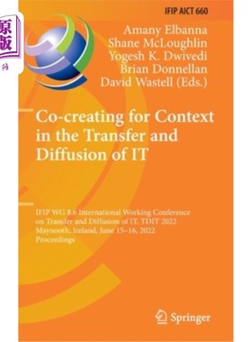 海外直订Co-Creating for Context in the Transfer and Diffusion of It: Ifip Wg 8.6 Interna 信息技术的传播与传播国际工