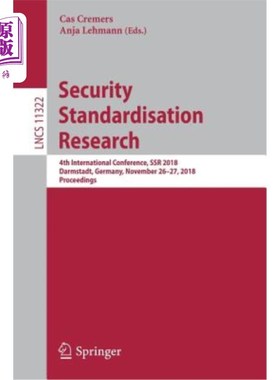 海外直订Security Standardisation Research: 4th International Conference, Ssr 2018, Darms 安全标准化研究：第四届国际
