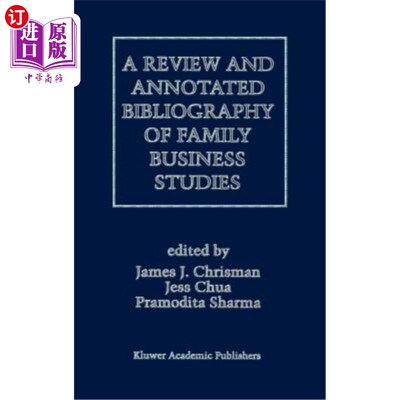 海外直订A Review and Annotated Bibliography of Family Business Studies 家族企业研究文献述评