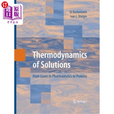 海外直订Thermodynamics of Solutions: From Gases to Pharmaceutics to Proteins 溶液热力学：从气体到药剂学到蛋白质