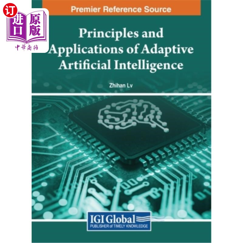 海外直订Principles and Applications of Adaptive Artificial Intelligence 自适应人工智能的原理与应用
