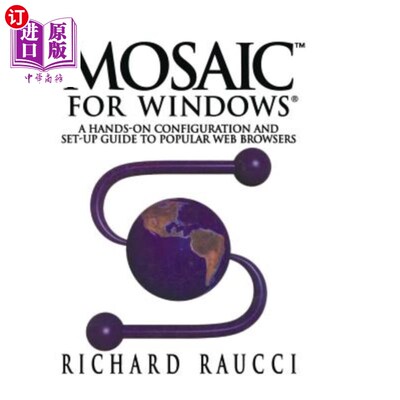 海外直订Mosaic(tm) for Windows(r): A Hands-On Configuration and Set-Up Guide to Popular  Mosaic（tm）