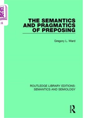 海外直订The Semantics and Pragmatics of Preposing 介词的语义学和语用学