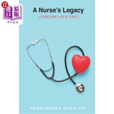 海外直订医药图书A Nurse's Legacy: Lessons From A Life Of Service 一名护士的遗产:一生服务的经验