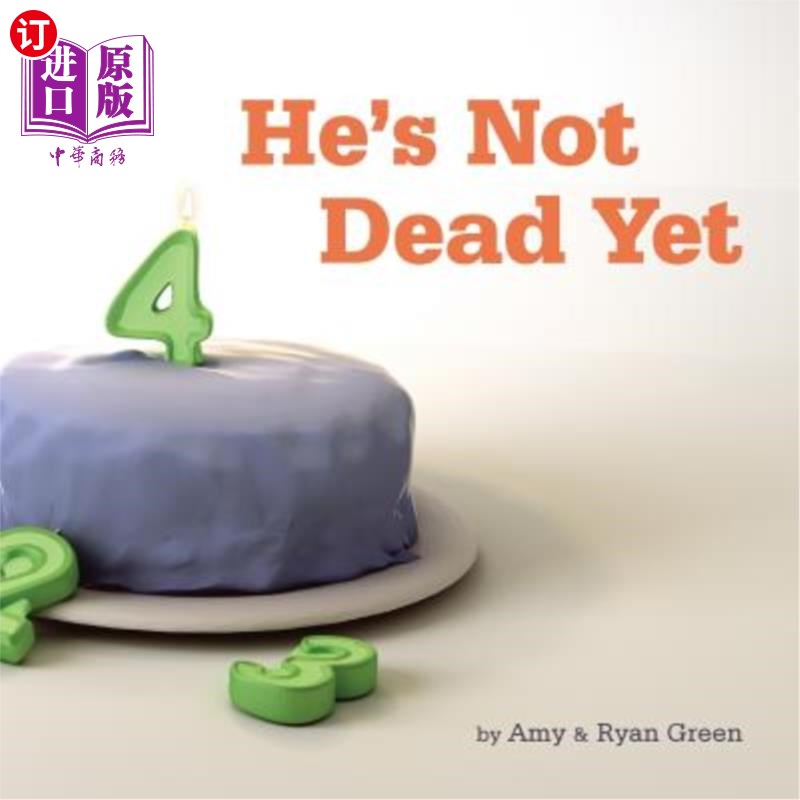 海外直订He's Not Dead Yet: A true story of one family's battle against childhood cancer. 他还没死：一个家庭抗击儿童