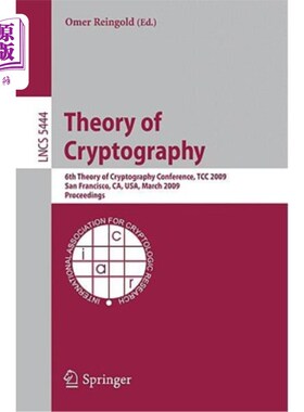 海外直订Theory of Cryptography: Sixth Theory of Cryptography Conference, Tcc 2009, San F 密码学理论：密码学会议第六