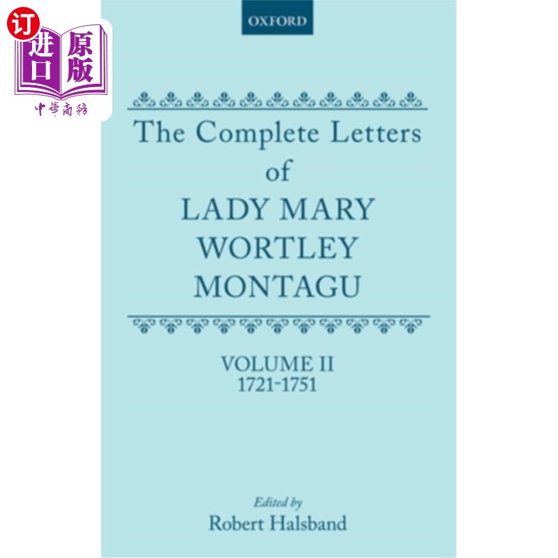 海外直订The Complete Letters of Lady Mary Wortley Montagu: Volume II: 1721-1751玛丽·沃特利·蒙塔古夫人书信全集:第二