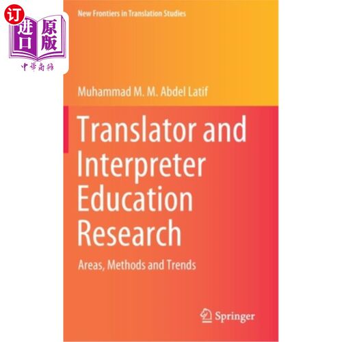 海外直订Translator and Interpreter Education Research: Areas, Methods and Trends 翻译教育研究:领域、方法与趋势