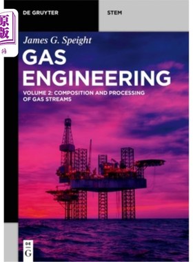 海外直订Gas Engineering: Vol. 2: Composition and Processing of Gas Streams 气体工程：第2卷：气体流的组成和处理