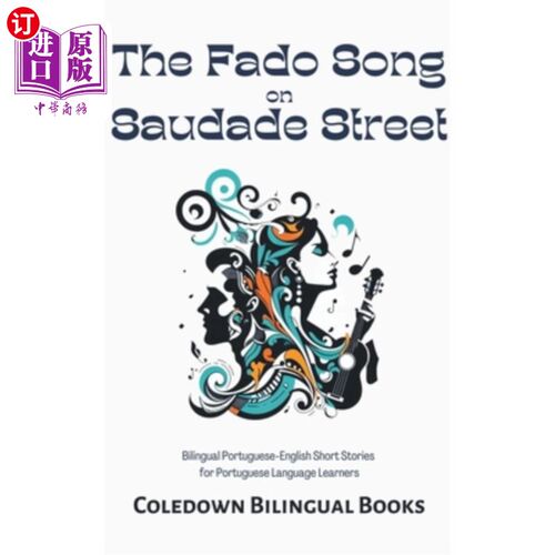 海外直订The Fado Song on Saudade Street: Bilingual Portuguese-English Short Stories for  Saudade街的法