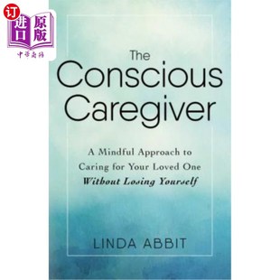Without Caregiver Approach Mindful 海外直订The Caring One 有意识 Loved Your for 用心照顾你 照顾者 Conscious