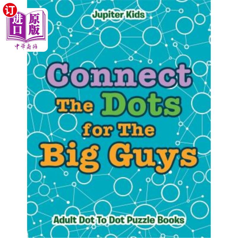 海外直订Connect The Dots for The Big Guys: Adult Dot To Dot Puzzle Books 为大人物连接点：成人点对点益智书
