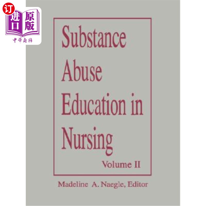 海外直订医药图书Substance Abuse Education in Nursing Vol II Adv Undergrad 92 护理药物滥用教育第二卷Adv本科92