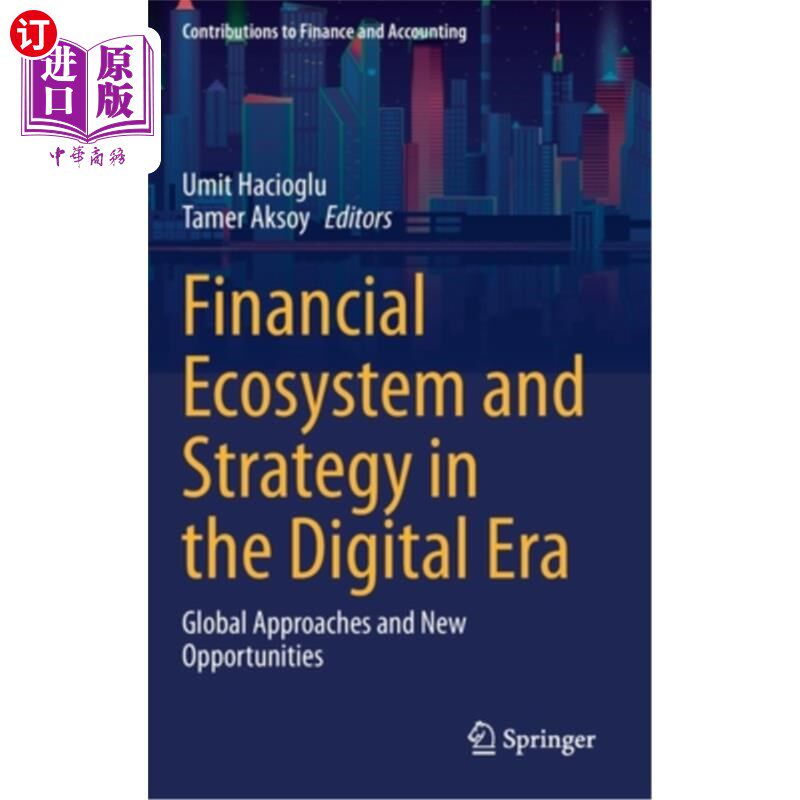 海外直订Financial Ecosystem and Strategy in the Digital Era: Global Approaches and New O 数字时代的金融生态系统与战
