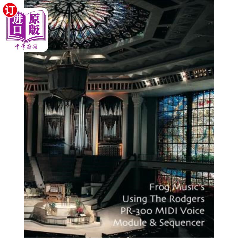 海外直订Using The Rodgers PR-300 MIDI Voice Module & Sequencer: Covers the PR-300 & PR-3 使用罗杰斯PR-30