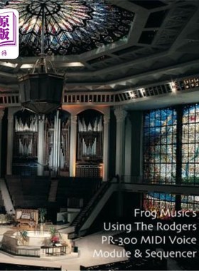 海外直订Using The Rodgers PR-300 MIDI Voice Module & Sequencer: Covers the PR-300 & PR-3 使用罗杰斯PR-30