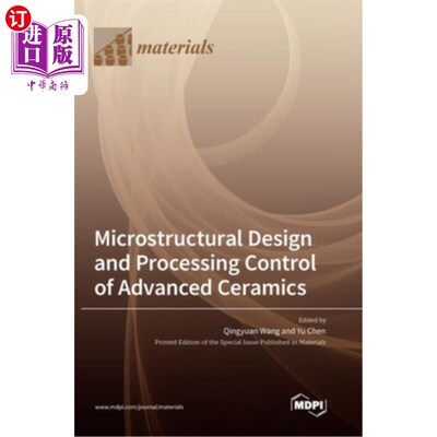 海外直订Microstructural Design and Processing Control of Advanced Ceramics 先进陶瓷的微结构设计与加工控制