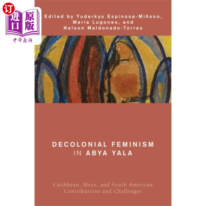 海外直订Decolonial Feminism in Abya Yala 阿比亚亚拉的非殖民化女权主义