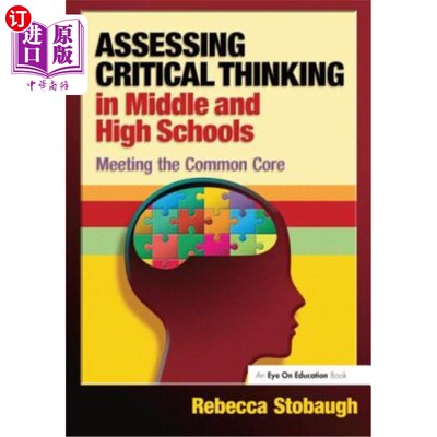 海外直订Assessing Critical Thinking in Middle and High Schools: Meeting the Common Core 评估初高中学生的批判性思维: