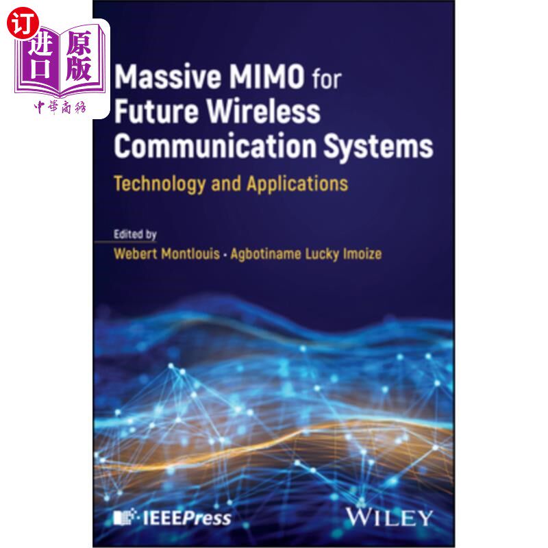 海外直订Massive Mimo for Future Wireless Communication Systems: Technology and Applicati 未来无线通信系统的大规模Mi