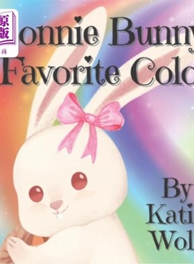 海外直订Bonnie Bunny's Favorite Color: Fun And Colorful Children's Storybook With Pictur 邦尼兔最喜欢的颜色:有趣和