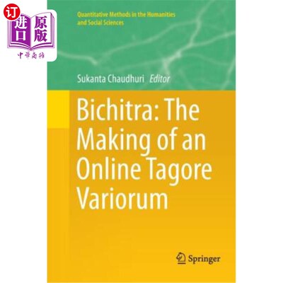 海外直订Bichitra: The Making of an Online Tagore Variorum 比希特拉:在线泰戈尔文集的制作