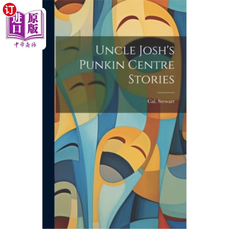 海外直订Uncle Josh's Punkin Centre Stories 乔什叔叔的南瓜故事