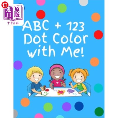 海外直订ABC+123 dot color with me- letters numbers, shapes: Dot color book with letters, ABC+123点颜色
