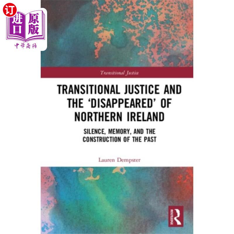 海外直订Transitional Justice and the 'Disappeared' of No... 过渡时期司法和北爱尔兰的“失踪”