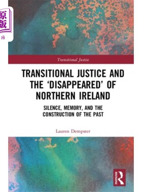海外直订Transitional Justice and the 'Disappeared' of No... 过渡时期司法和北爱尔兰的“失踪”