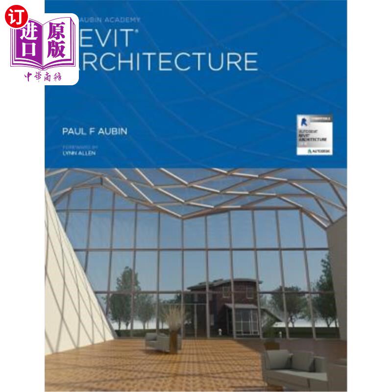 海外直订The Aubin Academy Revit Architecture: 2016 and beyond Aubin Academy REVIT建筑：2016年及以后